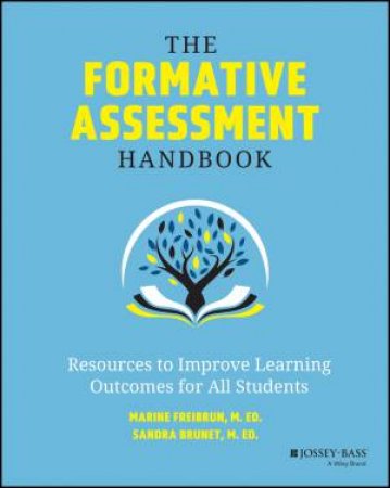 The Formative Assessment Handbook by Marine Freibrun & Sandy Brunet