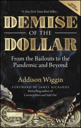 Demise of the Dollar by Addison Wiggin & Chuck Butler