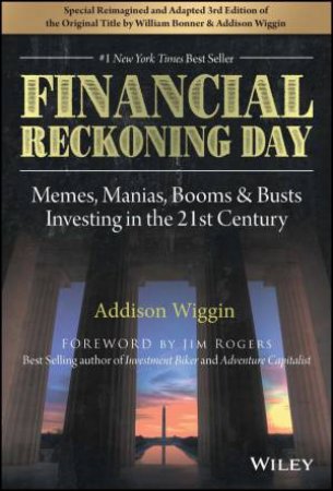 Financial Reckoning Day by Addison Wiggin & William Bonner