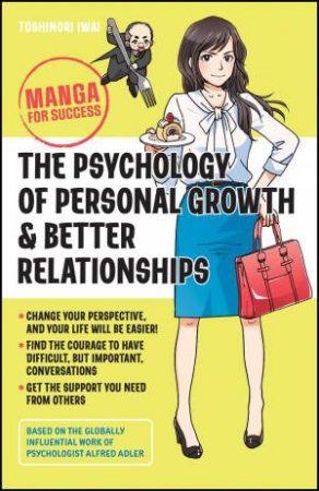 The Psychology of Personal Growth and Better Relationships by Toshinori Iwai