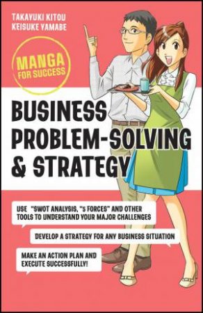 Business Problem-Solving and Strategy by Takayuki Kito & Keisuke Yamabe