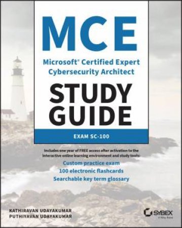 MCE Microsoft Certified Expert Cybersecurity Architect Study Guide by Kathiravan Udayakumar & Puthiyavan Udayakumar