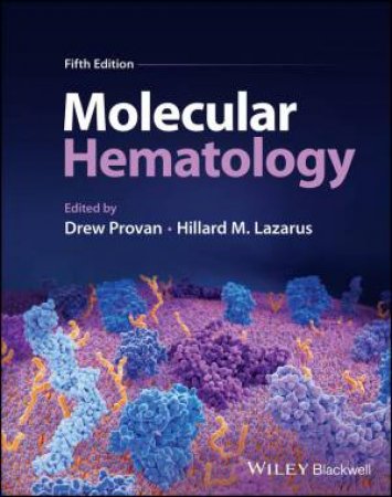 Molecular Hematology by Drew Provan & Hillard M. Lazarus