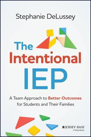 The Intentional IEP by Stephanie DeLussey