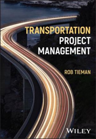 Transportation Project Management by Rob Tieman