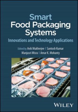 Smart Food Packaging Systems by Avik Mukherjee & Santosh Kumar & Manjusri Misra & Amar K. Mohanty