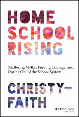 Homeschool Rising by Christy-Faith