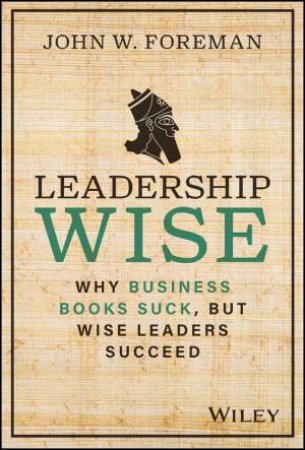 Leadership Wise by John W. Foreman