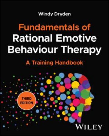 Fundamentals of Rational Emotive Behaviour Therapy by Windy Dryden