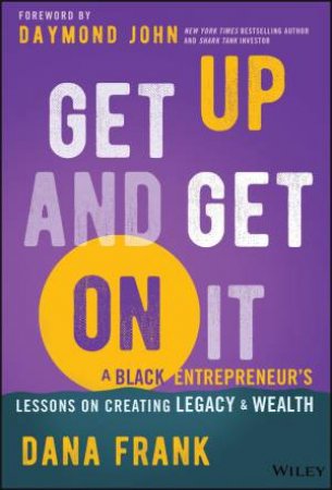 Get Up And Get On It by Dana Frank