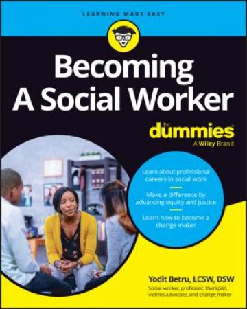 Becoming A Social Worker For Dummies by Yodit Betru