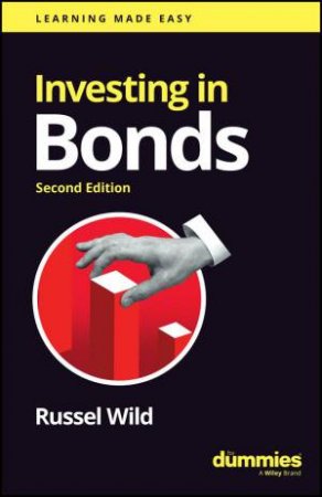 Investing in Bonds For Dummies by Russell Wild