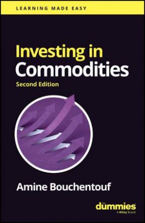 Investing in Commodities by Amine Bouchentouf