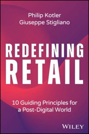 Redefining Retail by Philip Kotler & Giuseppe Stigliano