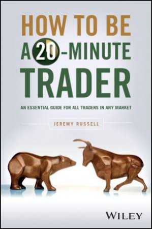 How to Be a 20-Minute Trader by Jeremy Russell