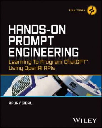 Hands-On Prompt Engineering by Apurv Sibal