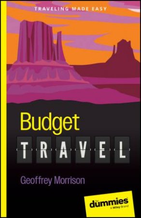 Budget Travel For Dummies by Geoffrey Morrison