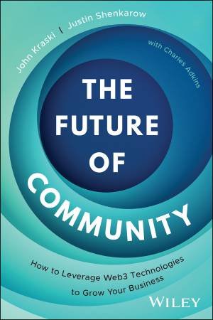 The Future of Community by John Kraski & Justin Shenkarow