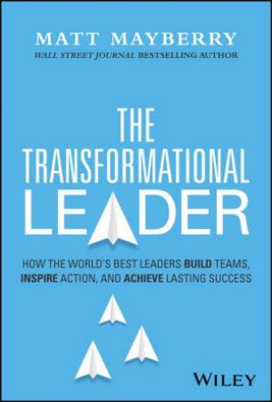 The Transformational Leader by Matt Mayberry