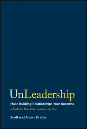 UnLeadership by Scott Stratten & Alison Stratten