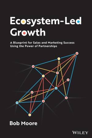 Ecosystem-Led Growth by Bob Moore