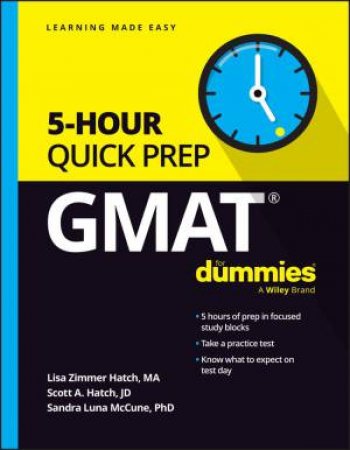 GMAT 5-Hour Quick Prep For Dummies by Lisa Zimmer Hatch & Scott A. Hatch & Sandra Luna McCune