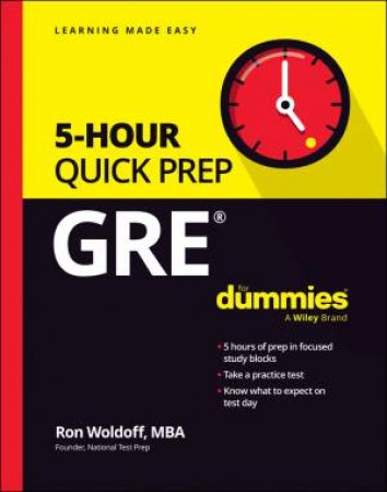 GRE 5-Hour Quick Prep For Dummies by Ron Woldoff