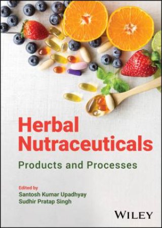 Herbal Nutraceuticals by Santosh Kumar Upadhyay & Sudhir Pratap Singh