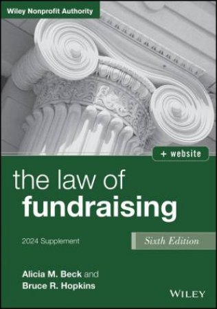 The Law of Fundraising, 2024 Cumulative Supplement by Alicia M. Beck