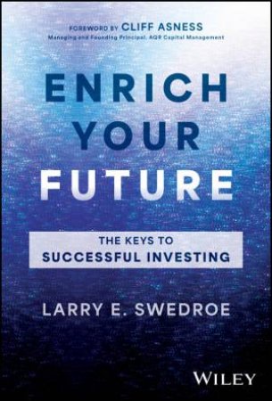 Enrich Your Future by Larry E. Swedroe