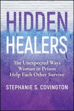 Hidden Healers by Stephanie S. Covington