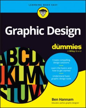 Graphic Design For Dummies by Ben Hannam