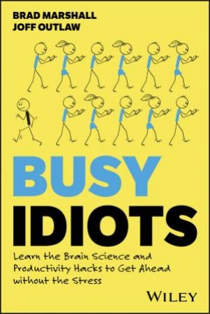 Busy Idiots by Brad Marshall and Joff Outlaw