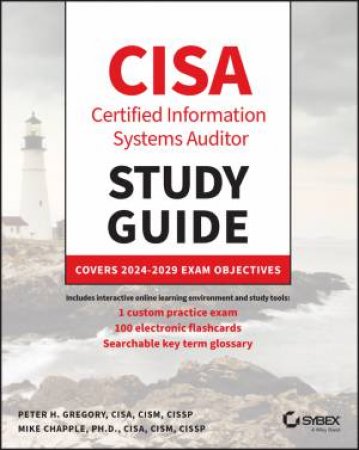 CISA Certified Systems Auditor Study Guide by Peter H. Gregory & Mike Chapple