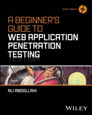 A Beginner's Guide To Web Application Penetration Testing by Ali Abdollahi