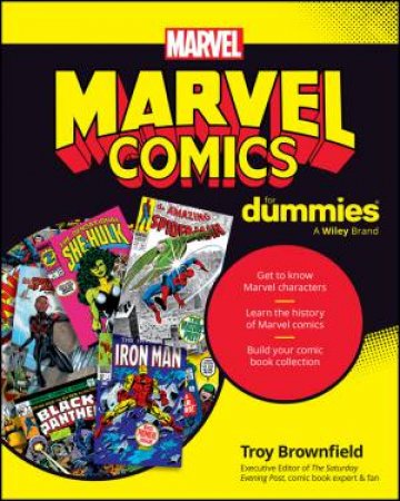 Marvel Comics For Dummies by Troy Brownfield