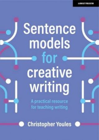 Sentence models for creative writing by Christopher Youles