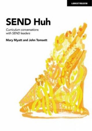 SEND Huh by Mary Myatt & John Tomsett