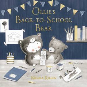 Ollie's Back-To-School Bear by Nicola Killen