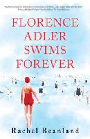 Florence Adler Swims Forever by Rachel Beanland