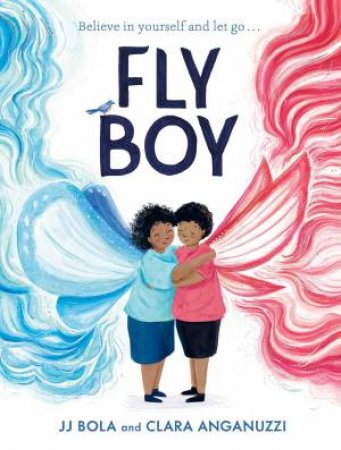 Fly Boy by JJ Bola & Clara Anganuzzi