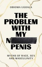 The Problem with My Normal Penis