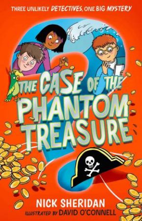 The Case of the Phantom Treasure by Nick Sheridan