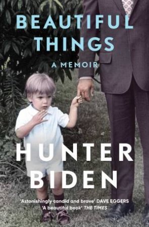 Beautiful Things by Hunter Biden