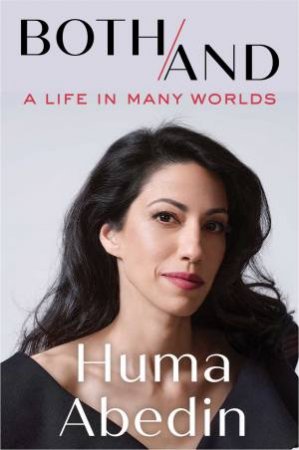 Both/And by Huma Abedin