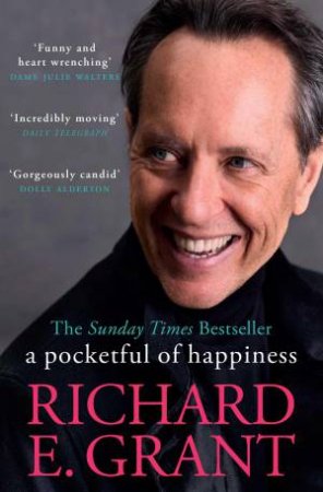 A Pocketful of Happiness by Richard E. Grant