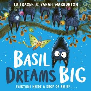 Basil Dreams Big by Lu Fraser & Sarah Warburton