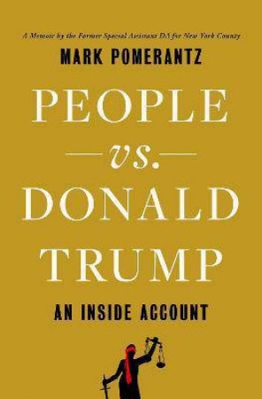 People Vs. Donald Trump by Mark Pomerantz