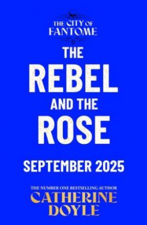 The Rebel And The Rose by Catherine Doyle