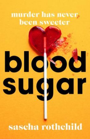 Blood Sugar by Sascha Rothchild